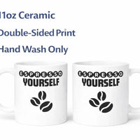 Espresso Yourself mug 11oz ceramic coffee mug for coffee lovers