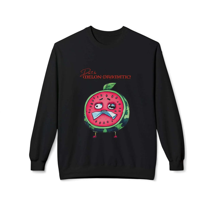 Funny Watermelon Sweatshirt Unisex Black - Don't Be Melon-Dramatic Graphic Top