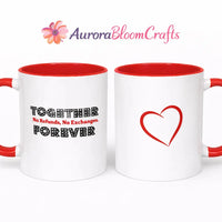 Together Forever funny couples mug 11oz ceramic coffee mug