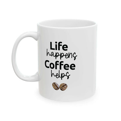 Life Happens Coffee Helps Mug- motivational mugs - Aurora Bloom Crafts