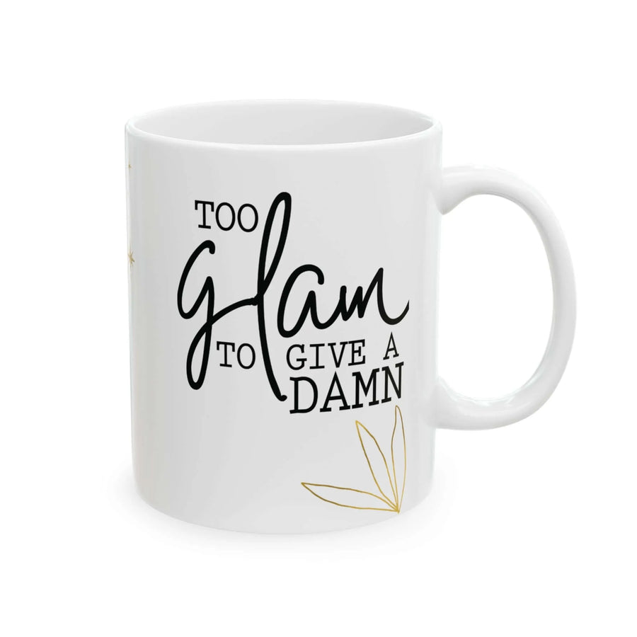 Stylish Diva Mug Gift - Too Glam to Give a Damn - Aurora Bloom Crafts