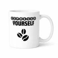 Espresso Yourself mug 11oz ceramic coffee mug for coffee lovers
