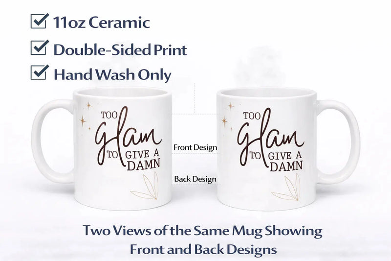 Too Glam to Give a Damn funny quote ceramic coffee mug 11oz