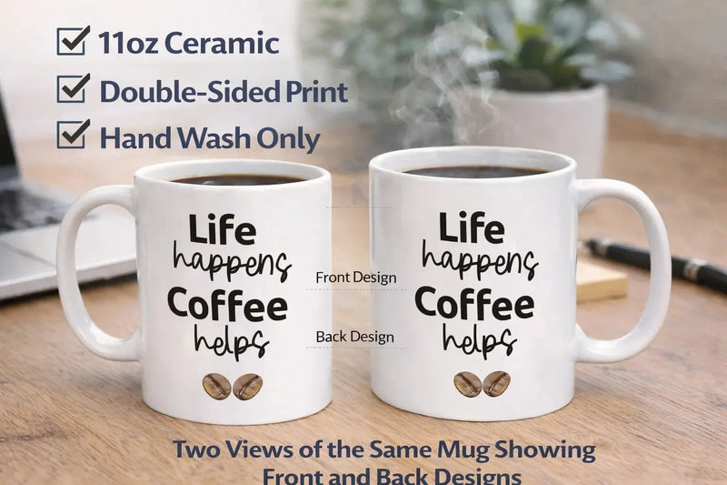 Life Happens funny mug 11oz ceramic coffee mug