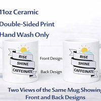 Rise Shine Caffeinate 11oz ceramic coffee mug funny morning mug